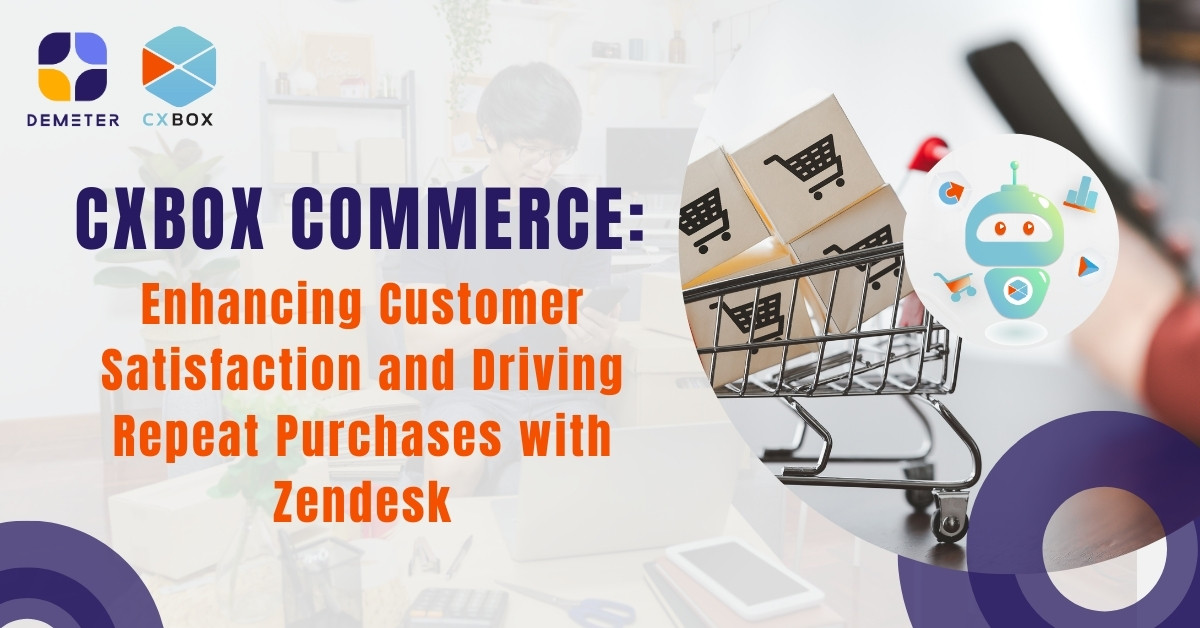 CXBOX COMMERCE: Enhancing Customer Satisfaction and Driving Repeat Purchases with Zendesk